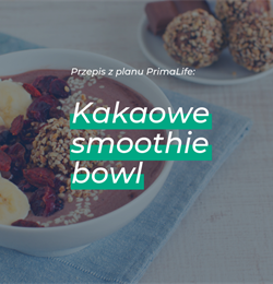 Kakaowe smoothie bowl - przepis z planu PrimaLife